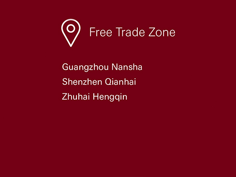 Free Trade Zone, Guangzhou Nansha, Shenzhen Qianhai, Zhuhai Hengqin Free Trade Zone, Guangzhou Nansha, Shenzhen Qianhai, Zhuhai Hengqin